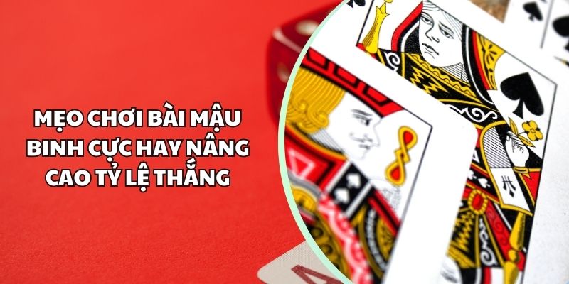 Mẹo chơi bài mậu binh cực hay nâng cao tỷ lệ thắng